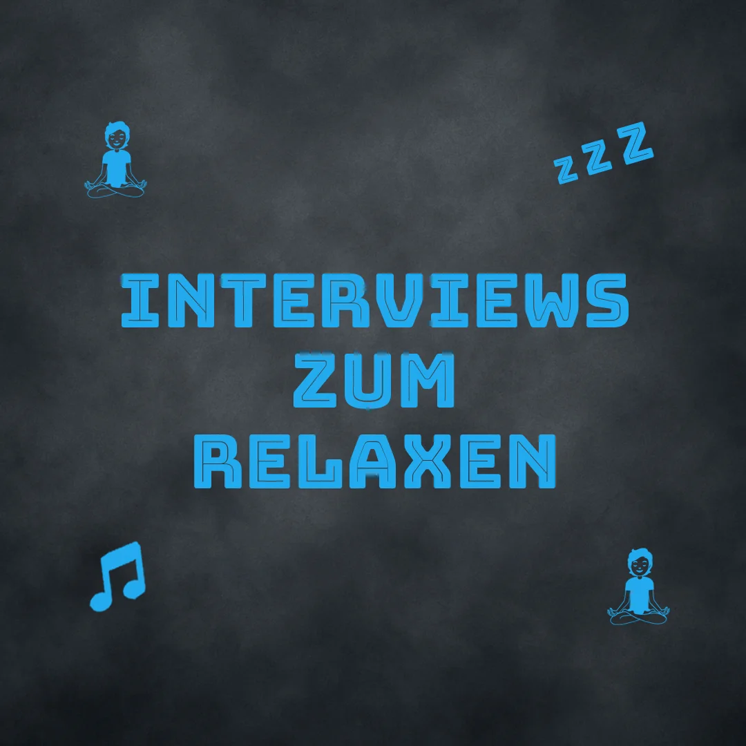 Interviews zum relaxen